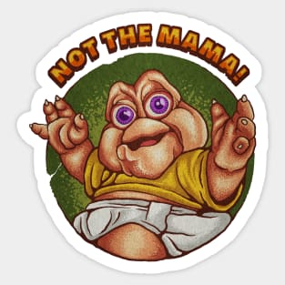 Not The Mama - Textured Version Sticker